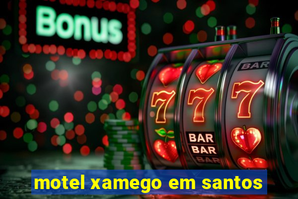 motel xamego em santos